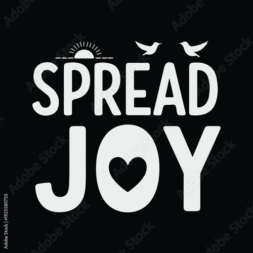Spread Joy text with a heart replacing the 'O' and a sunrise graphic, encouraging kindness, positivity, and sharing happiness.