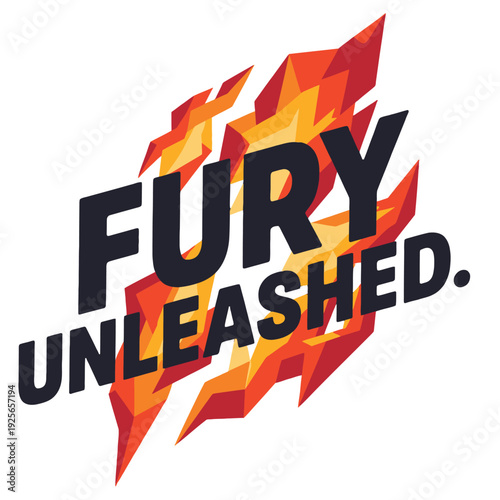 Powerful typographic design 'FURY UNLEASHED.' with dynamic flame-like background.