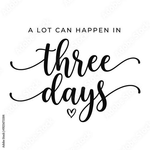 A Lot Can Happen in Three Days Christian Easter Typography Design