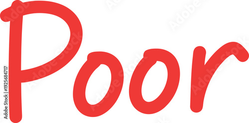 Poor Text in Bold Red Handwritten Font Isolated on White Background for Financial or Performance Concept