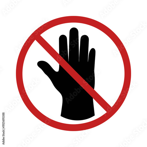 Do not touch sign prohibition safety warning hazard symbol hand gesture restriction access area