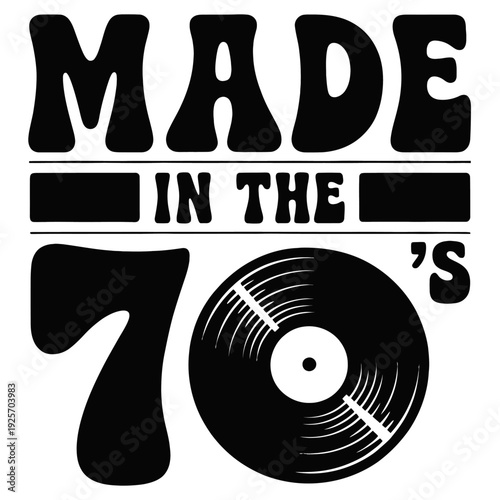 Bold black typography spells out 'Made in the 70's' centered above a vinyl record graphic.