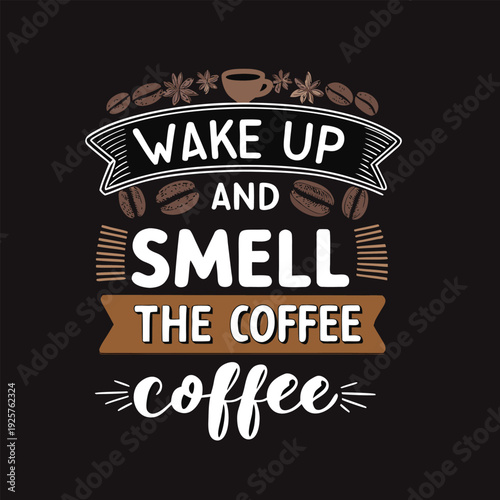 Motivational poster encouraging coffee lovers to start their day with a fresh brew