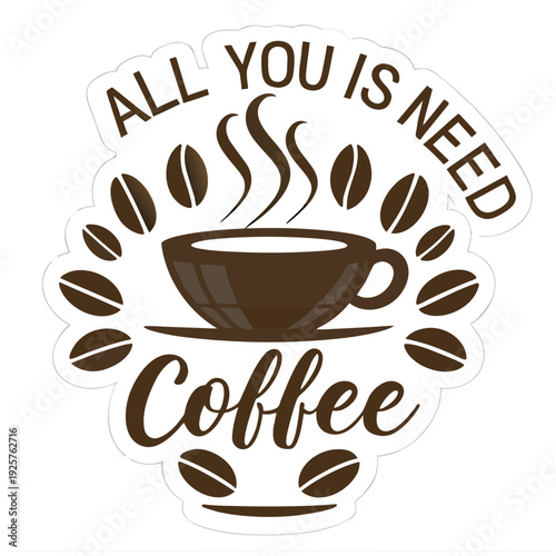 Cute sticker design emphasizing coffee as an essential daily need