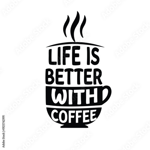 Coffee cup design emphasizing the positive impact of coffee on daily life