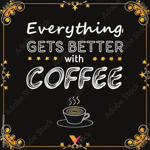 Motivational quote emphasizing the positive effects of coffee on daily life