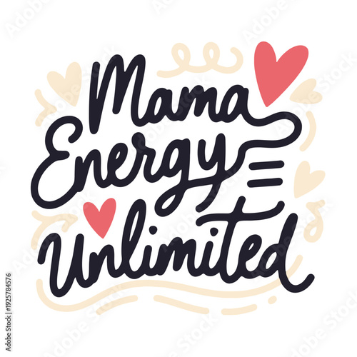 Mama Energy Unlimited script showcases charming handwritten text with soft heart shapes.