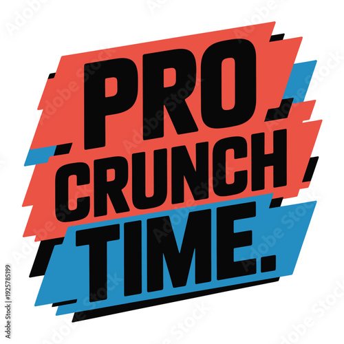 Pro crunch time graphic displays urgent intense focus using bright contrasting blocks.