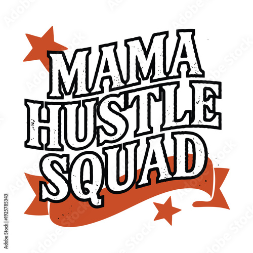 Mama hustle squad lettering design displayed across a rough banner graphic element.
