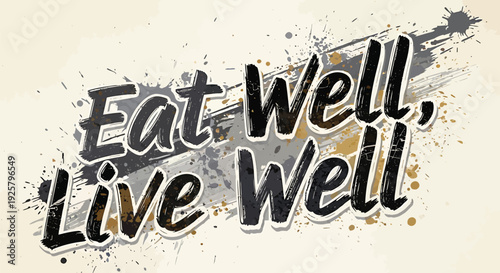 Eat Well, Live Well typography vector