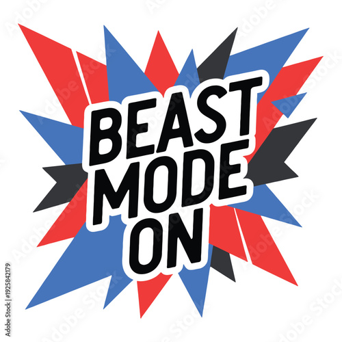 Text graphic proclaiming "Beast mode on" explodes from a central point with primary.