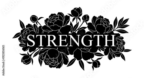 Powerful Monochrome Peony Floral Illustration with Strength Typography Overlay Isolated on White Background