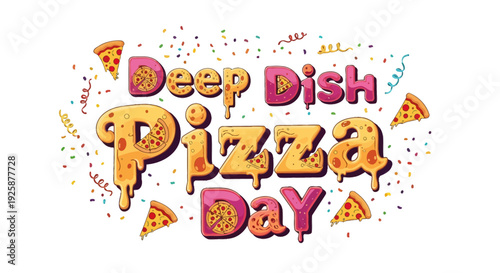 Deep Dish Pizza Day Celebration Typography.