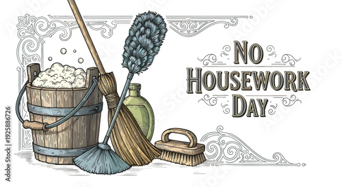 Cleaning Supplies and No Housework Day Sign.