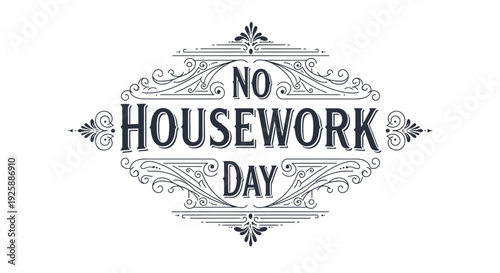 No Housework Day typography in ornate frame.