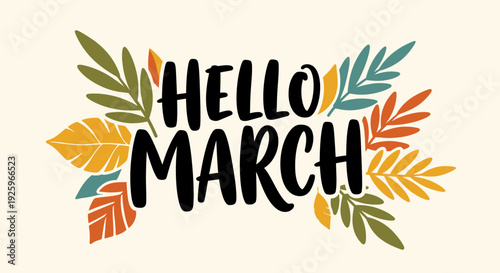 Hello March Text with Colorful Leaves.