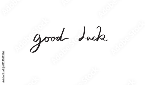 good luck text font calligraphy hand written lettering script black color object icon good luck message success congratulation greeting card banner label good luck positive motivation good luck happy 