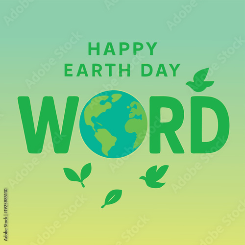 Bold green lettering with a globe replacing the letter O, surrounded by leaves and birds to celebrate Earth Day and convey eco-friendly, environmental and sustainability themes.