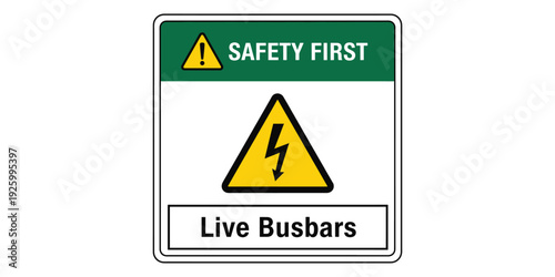Safety first sign with live busbars warning on white background