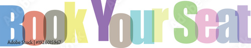 Colorful "Book Your Seat" Text on White Background