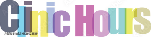 Clinic Hours Colorful Overlapping Text on White Background