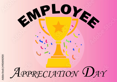Celebrating employee appreciation day with a cheerful golden trophy graphic
