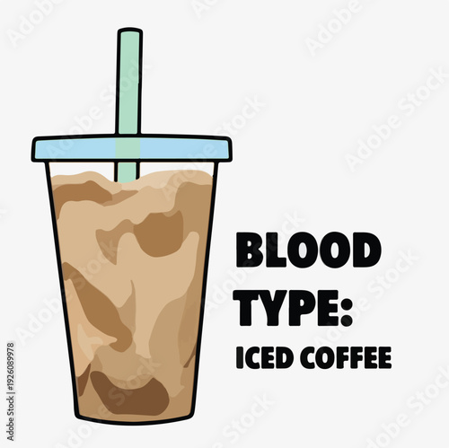Funny illustration depicting iced coffee as a required blood type for essential daily functioning and energy