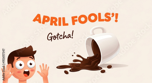Cartoon man reacts to spilled coffee cup on april fools' day with gotcha message