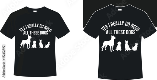 Black t-shirt design mockup featuring white typography text Yes I Really Do Need All These Dogs with various dog breed silhouettes isolated on white