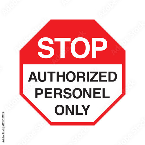Stop Authorized Personnel Only Sign