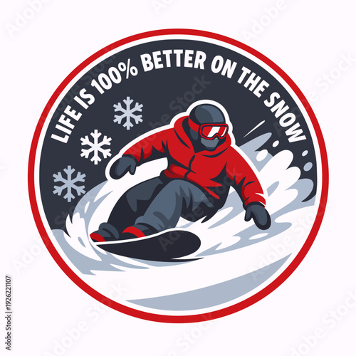 Circular logo design featuring a snowboarder in a red jacket carving through snow, with snowflakes and the motivational text 'LIFE IS 100% BETTER ON THE SNOW'.
