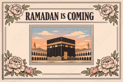 A vintage-style illustration announcing "Ramadan Is Coming" with the Kaaba in Mecca and floral borders, set against a sunset sky.