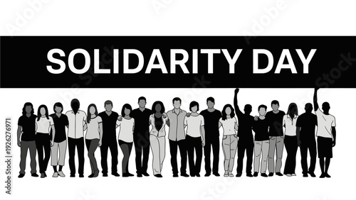 Group of diverse people standing under a Solidarity Day banner in black and white with a clean white background.