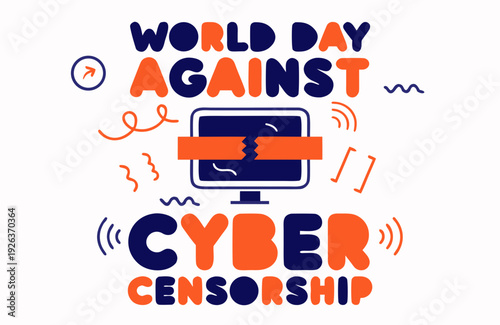 WORLD DAY AGAINST CYBER CENSORSHIP vector illustration isolated on white background