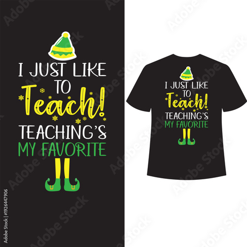 I just like to teach teaching's my favorite shirt design