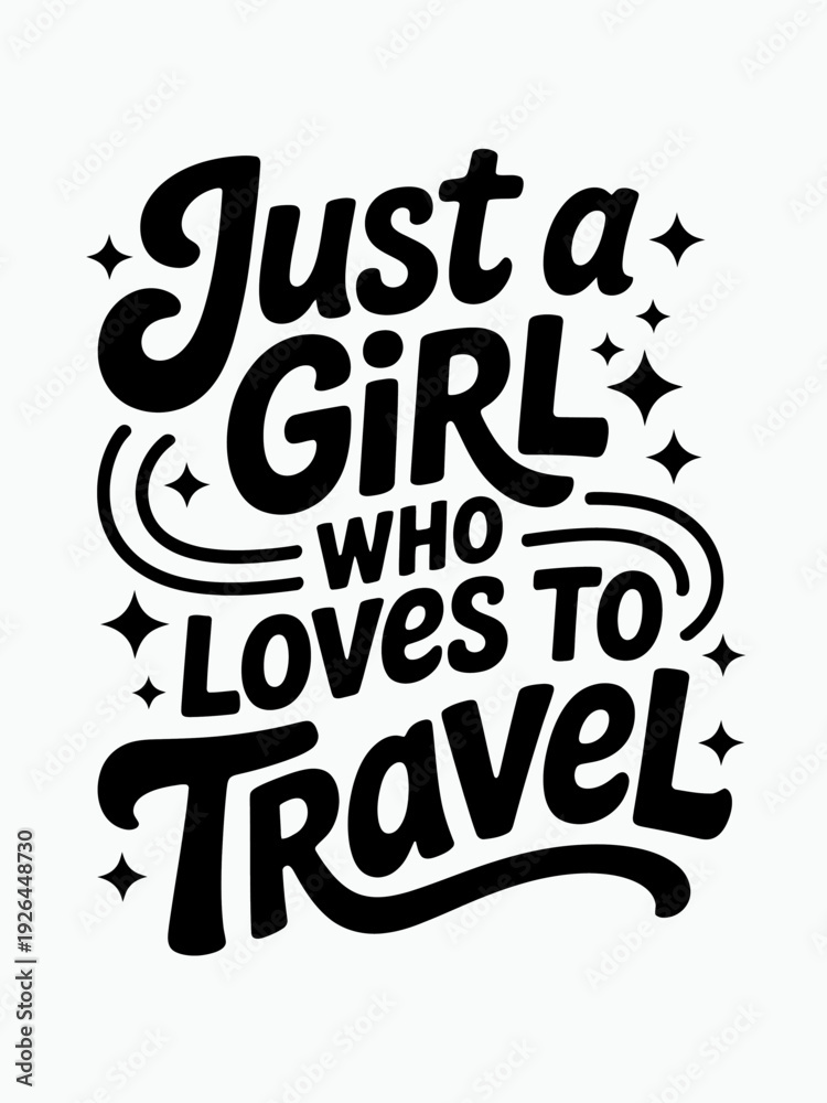 Obraz premium Black lettering in a playful script spells out 'Just a girl who loves to travel' against a white background.