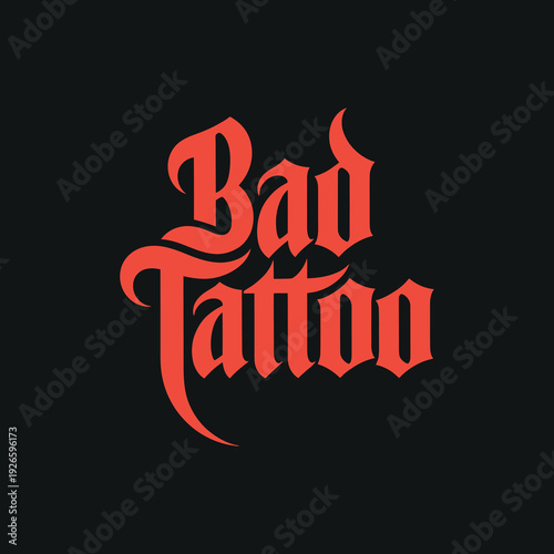 Bad tattoo lettering in bold red script font, vintage inspired typography design