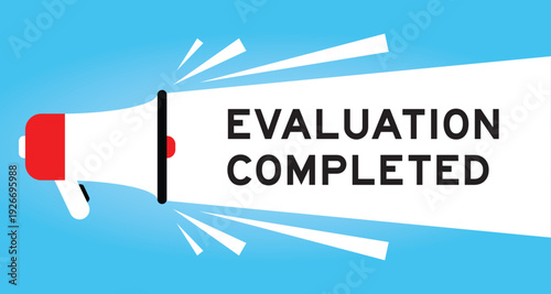 Color megaphone icon with word evaluation completed in white banner on blue background