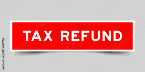 Red color square shape sticker label with word tax refund on gray background