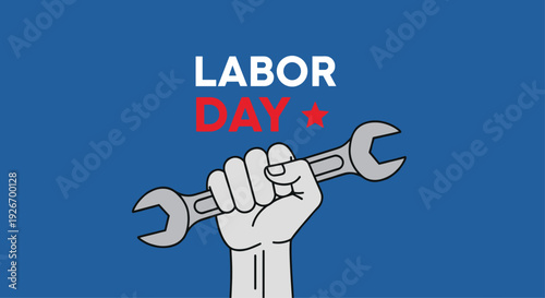 A strong hand firmly holds a silver wrench upwards against a solid blue background, celebrating Labor Day with prominent text.
