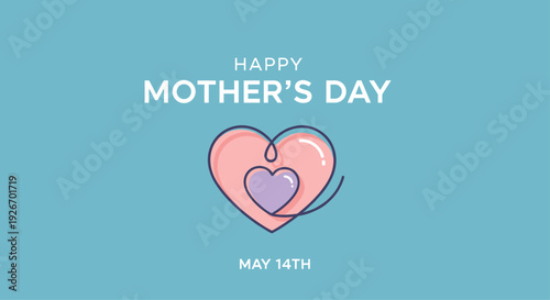 A pink and purple heart illustration with Happy Mother's Day and May 14th text on a blue background.