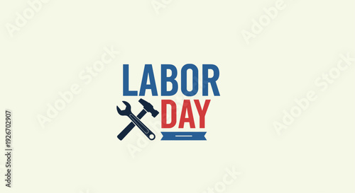 The words Labor Day are displayed in blue and red text with a crossed wrench and hammer symbol on a light background.