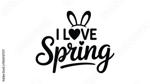 I love spring text with heart and bunny ears for holiday