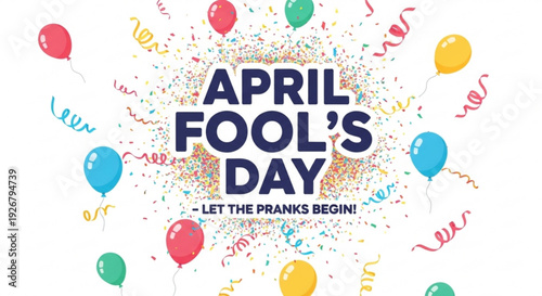 April fool's day celebration with colorful balloons and confetti prankster fun