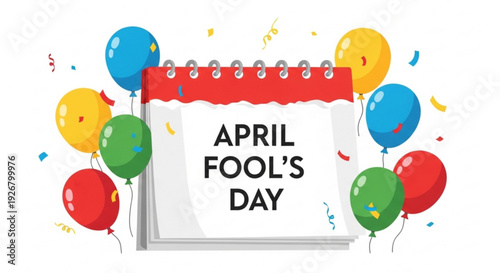 Colorful april fool's day celebration with balloons and confetti around calendar
