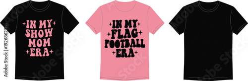 Trendy mom slogan t shirt design set with retro typography quotes in my show mom era and flag football