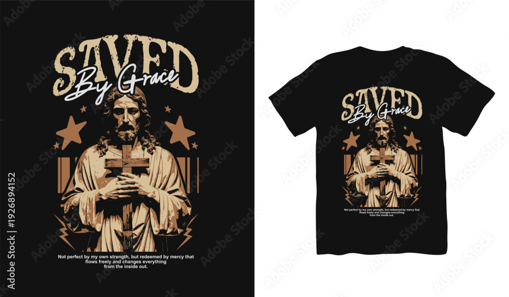 Fototapeta premium Saved By Grace Christian Streetwear Vector T-shirt, Brutalism Design . Faith Graphic T shirt. Jesus T shirt Design for Print on Demand, Urban T-shirt Design