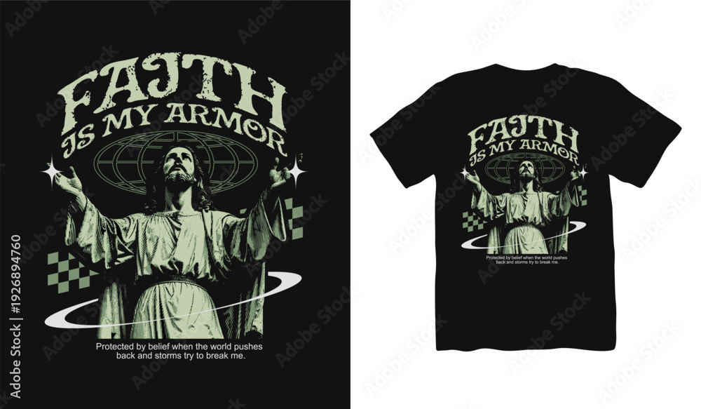 Fototapeta premium Faith is My Armor Christian Streetwear Vector T-shirt, Brutalism Design . Faith Graphic T shirt. Jesus T shirt Design for Print on Demand, Urban T-shirt Design