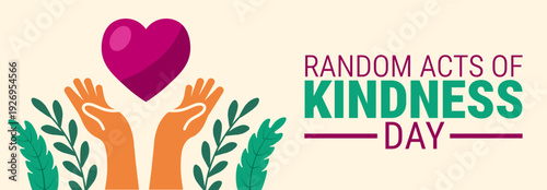 Random Acts of Kindness Day Banner or background design. Heart and Open Hands Illustration with Green Leaves on Cream Background for Promoting Empathy, Compassion, and Community Support Awareness.