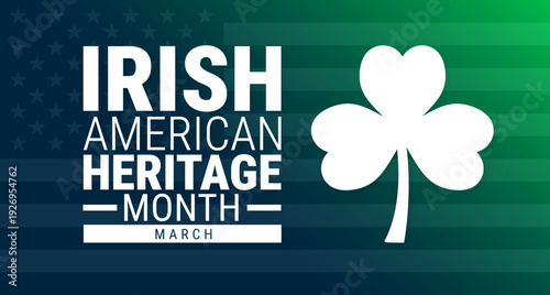 Irish American Heritage Month March background or Banner design. White Shamrock Clover and Bold Typography on Green Gradient Background with Faint United States Flag Stars for Cultural Celebration and